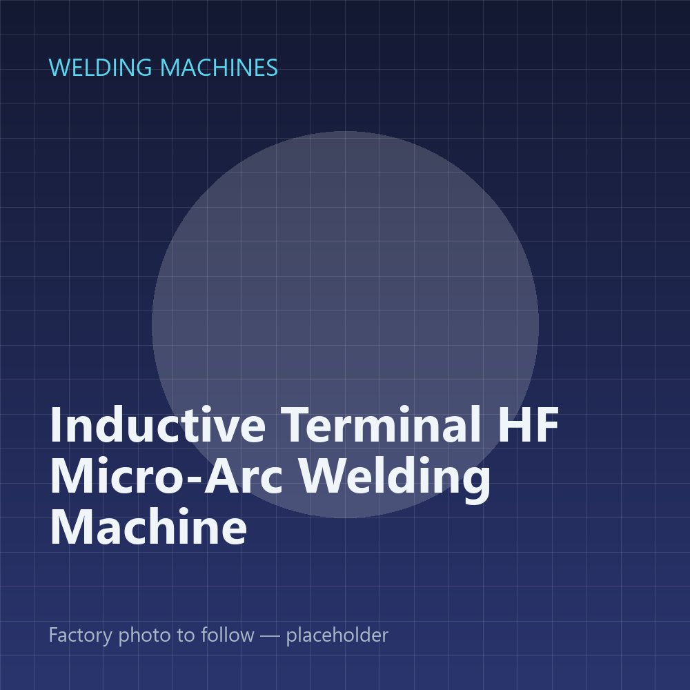 Inductive Terminal HF Micro-Arc Welding Machine — placeholder image
